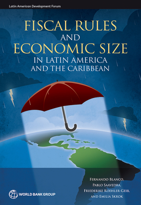 Fiscal rules and economic size in Latin America and the Caribbean - World Bank, and Blanco, Fernando