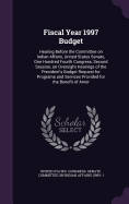 Fiscal Year 1997 Budget: Hearing Before the Committee on Indian Affairs, United States Senate, One Hundred Fourth Congress, Second Session, on Oversight Hearings of the President's Budget Request for Programs and Services Provided for the Benefit of Amer