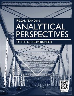 Fiscal Year 2016 Analytical Perspectives: Budget of the U.S. Government - Budget, Office of Management and