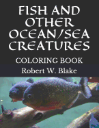 Fish and Other Ocean/Sea Creatures: Coloring Book