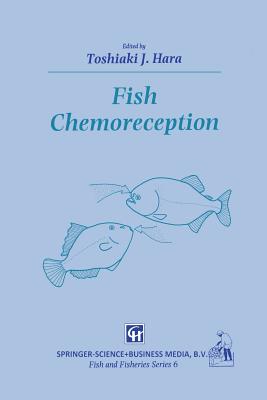 Fish Chemoreception - Hara, T J (Editor)