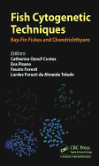 Fish Cytogenetic Techniques: Ray-Fin Fishes and Chondrichthyans