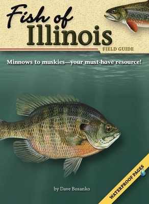 Fish of Illinois Field Guide - Bosanko, Dave