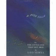 Fish Tale: Or the Little One That Got Away - Yerxa, Leo