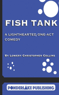 Fish Tank: A Light-Hearted, One-Act Comedy