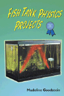 Fish Tank Physics Projects - Goodstein, Madeline