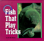 Fish That Play Tricks