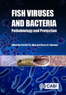 Fish Viruses and Bacteria: Pathobiology and Protection