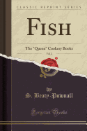 Fish, Vol. 2: The Queen Cookery Books (Classic Reprint)