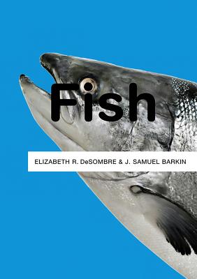 Fish - DeSombre, Elizabeth R., and Barkin, J. Samuel