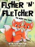 Fisher 'n' Fletcher: The Zany Fox Twins (Book 1)