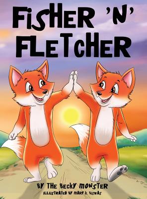 Fisher 'n' Fletcher: The Zany Fox Twins (Book 2) - Monster, The Becky