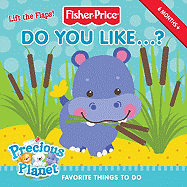 Fisher-Price: Do You Like...?: Favorite Things to Do