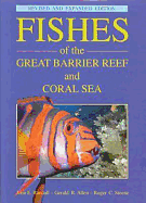 Fishes of the Great Barrier Reef and Coral Sea, Revised and Expanded Edition