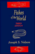 Fishes of the World - Nelson, Joseph S, Professor