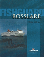 Fishguard-Rosslare: The Official 1906-2006 Anniversary Book
