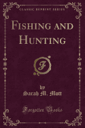 Fishing and Hunting (Classic Reprint)