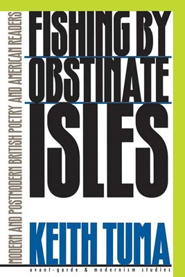 Fishing by Obstinate Isles: Modern and Postmodern British Poetry and American Readers - Tuma, Keith