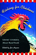 Fishing for Chickens: Short Stories about Rural Youth - Heynen, Jim (Editor)