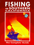 Fishing in Southern California: The Complete Guide - Albert, Ken J