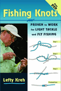 Fishing Knots: Proven to Work for Light Tackle and Fly Fishing