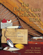 Fishing Lure Collectibles: An Identification and Value Guide to the Most Collectible Antique Fishing Lures