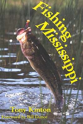 Fishing Mississippi - Kinton, Tony, and Dance, Hart Mary L (Foreword by)