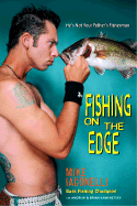 Fishing on the Edge: The Mike Iaconelli Story