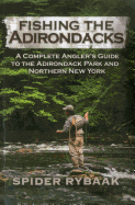 Fishing the Adirondacks: A Complete Angler's Guide to the Adirondack Park and Northern New York