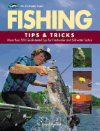 Fishing Tips & Tricks: More Than 500 Guide-Tested Tips for Freshwater and Saltwater