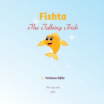 Fishta The Talking Fish: Fishta - Kifile, Tattiana Tesfaye