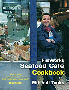 Fishworks Seafood Cafe Cookbook
