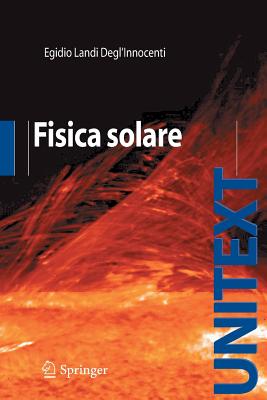 Fisica Solare - Landi Degl'innocenti, Egidio