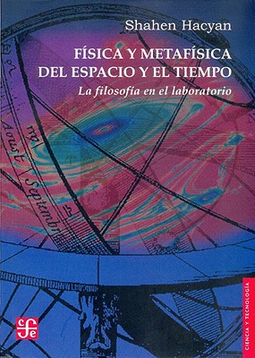 Fisica y Metafisica del Espacio y El Tiempo - Hacyan, Shahen