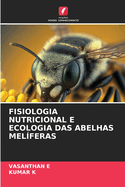 Fisiologia Nutricional E Ecologia Das Abelhas Mel?feras