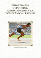 Fisioterapia Deportiva. Aproximacion A La Biomec Nica Lesional