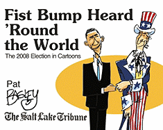 Fist Bump Heard 'Round the World: The 2008 Election in Cartoons