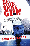 Fist, Stick, Knife, Gun: A Personal History of Violence in America
