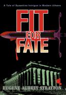 Fit for Fate: A Tale of Byzantine Intrigue in Modern Athens