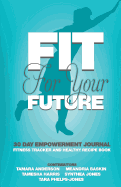 Fit for Your Future: 30 Day Empowerment Journal