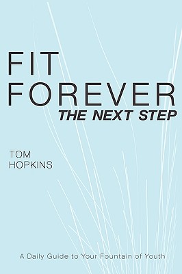 Fit Forever: The Next Step - Hopkins, Tom