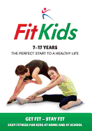 Fit Kids: Children's Fitness Book 7 - 17 Years