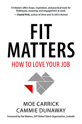 Fit Matters: How to Love Your Job - Carrick, Moe, and Dunaway, Cammie, and Wadors, Pat (Foreword by)