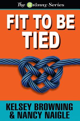 Fit to Be Tied - Naigle, Nancy