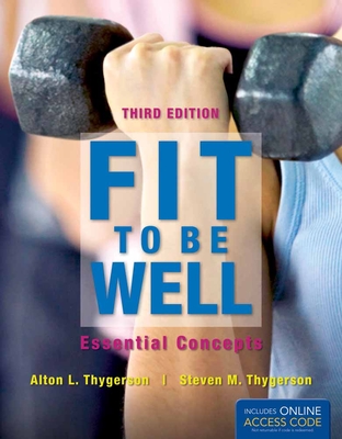 Fit to Be Well: Essential Concepts Book Only: Essential Concepts Book Only - Thygerson, Alton L, and Thygerson, Steven M