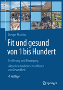 Fit Und Gesund Von 1 Bis Hundert: Ernhrung Und Bewegung - Aktuelles Medizinisches Wissen Zur Gesundheit