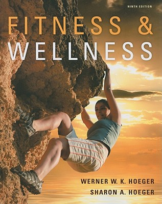 Fitness and Wellness - Hoeger, Wener W K, and Hoeger, Sharon A