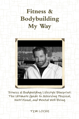 Fitness & Bodybuilding My Way - Locke, Tim