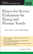 Fitness-For-Service Evaluations for Piping and Pressure Vessels: Asme Code Simplified