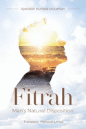 Fitrah- Man's Natural Disposition